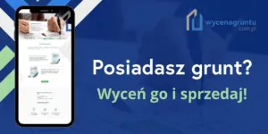 Wycena gruntu. Co warto wiedzieć?
