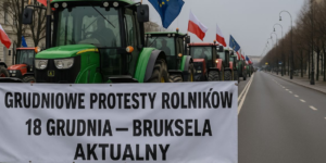 Grudniowe protesty rolników – 12.12 odwołany, 18.12 w Brukseli aktualny