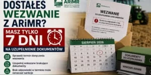 Wezwanie z ARiMR do uzupełnienia dokumentów z informacją o 7-dniowym terminie na odpowiedź.